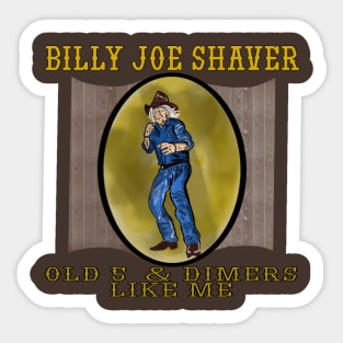 Billy Joe Shaver- Old 5 and Dimers Like Me Sticker